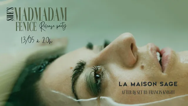 SHE'S MADMADAM RELEASE PARTY "FENICE" / Dj set by Francis Knight
