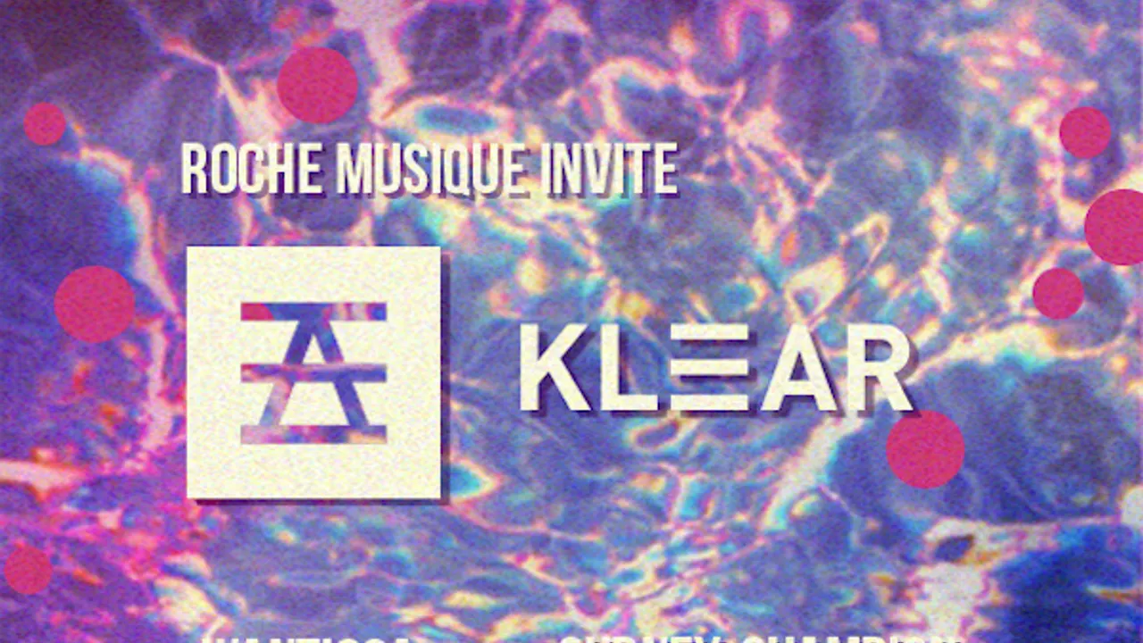 ROCHE MUSIQUE PRÉSENTE KLEAR
