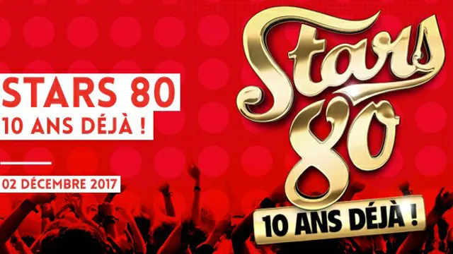 Stars 80 - 10 ans deja !