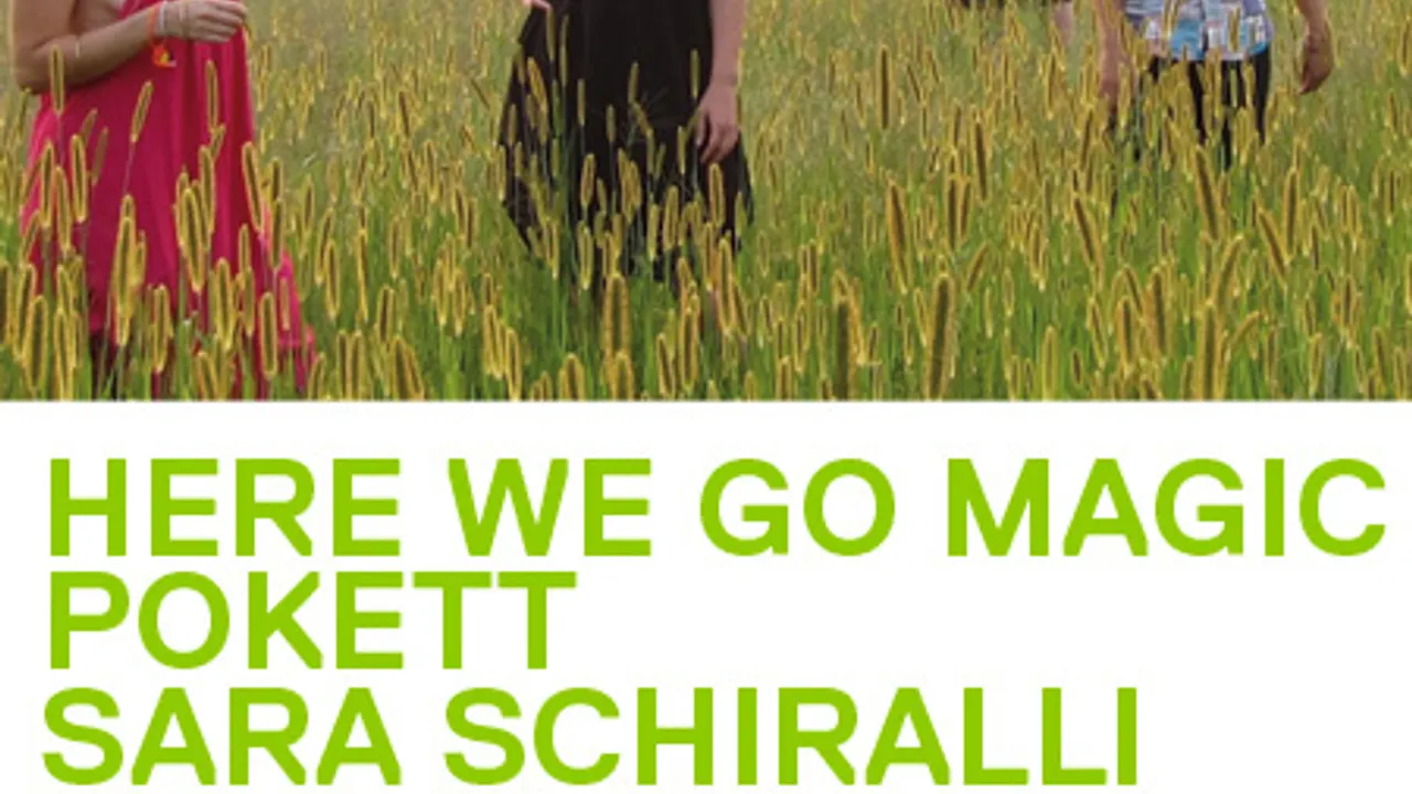 HERE WE GO MAGIC / POKETT / SARA SCHIRALLI