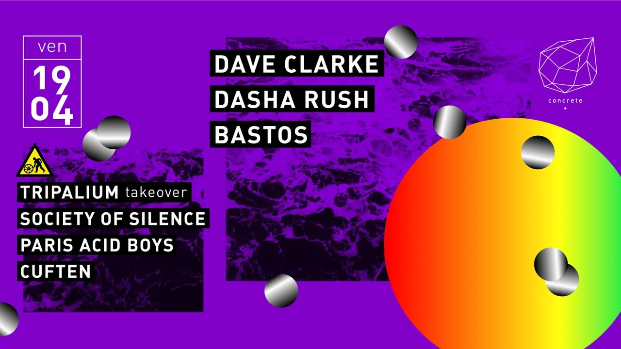 Concrete: Dave Clarke, Dasha Rush, Bastos, Tripalium Takeover