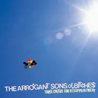 The Arrogant Sons Of Bitches