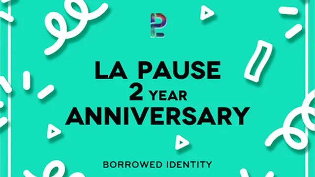 LA PAUSE / 2 YEARS ANNIVERSARY