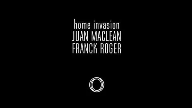 CLUB/ Home Invasion : Juan Maclean + Franck Roger