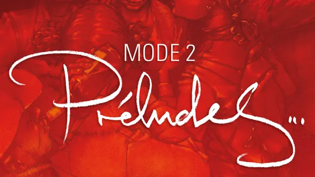 Mode 2, "Préludes..."