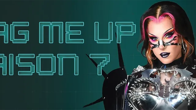 DRAG ME UP - OUVERTURE SAISON 7