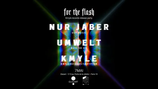 FOR THE FLASH : Nur Jaber, Umwelt & Kmyle