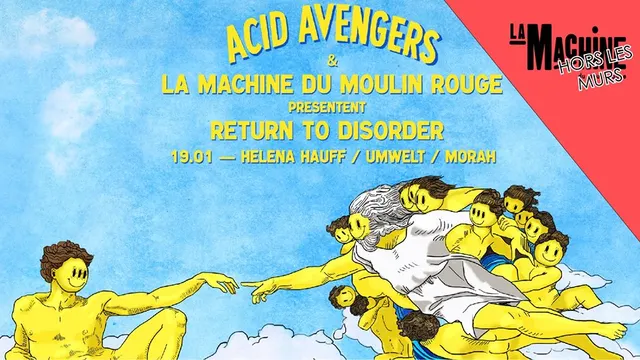 Acid Avengers x Return To Disorder : Helena Hauff, Umwelt, Morah