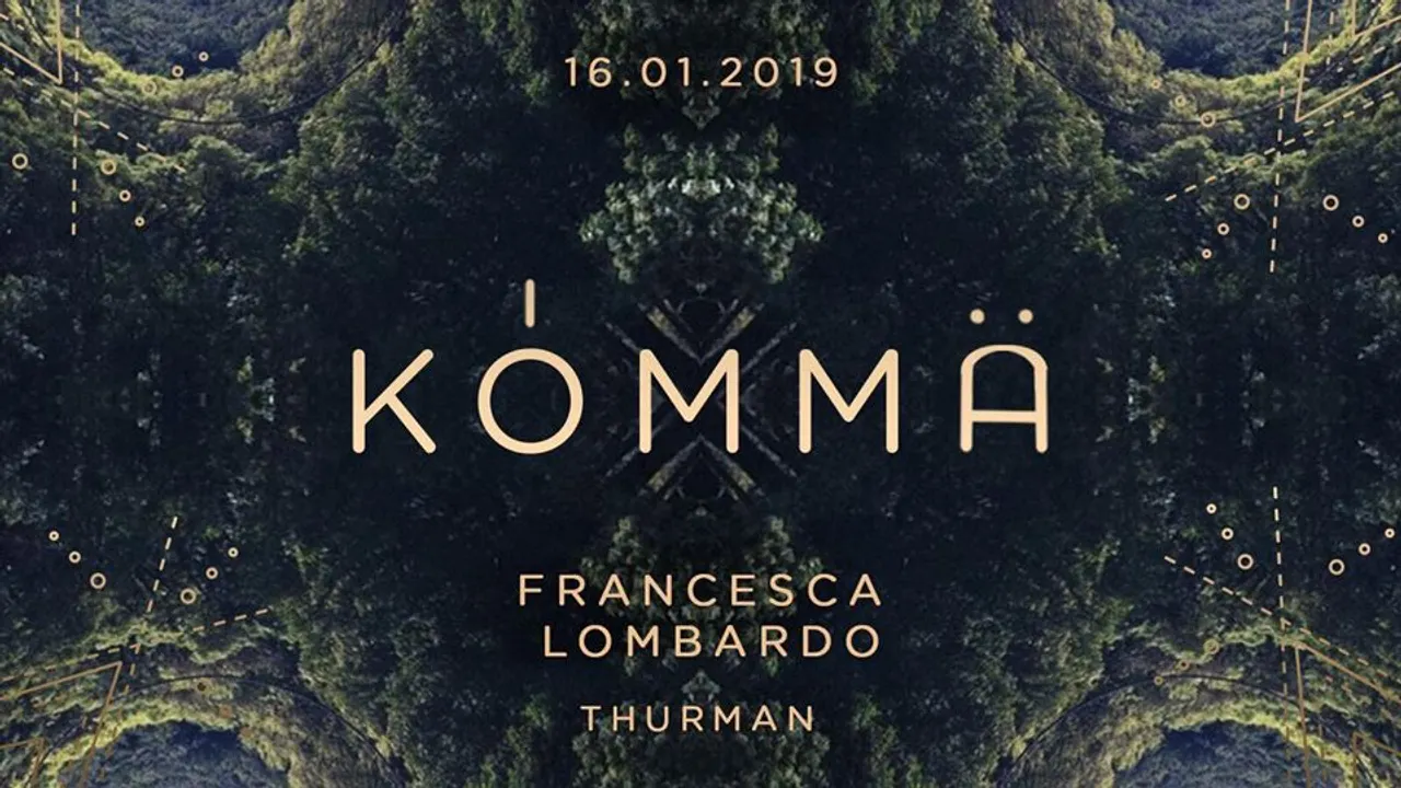 KÖMMA w/ Francesca Lombardo & Thurman : Acte 1
