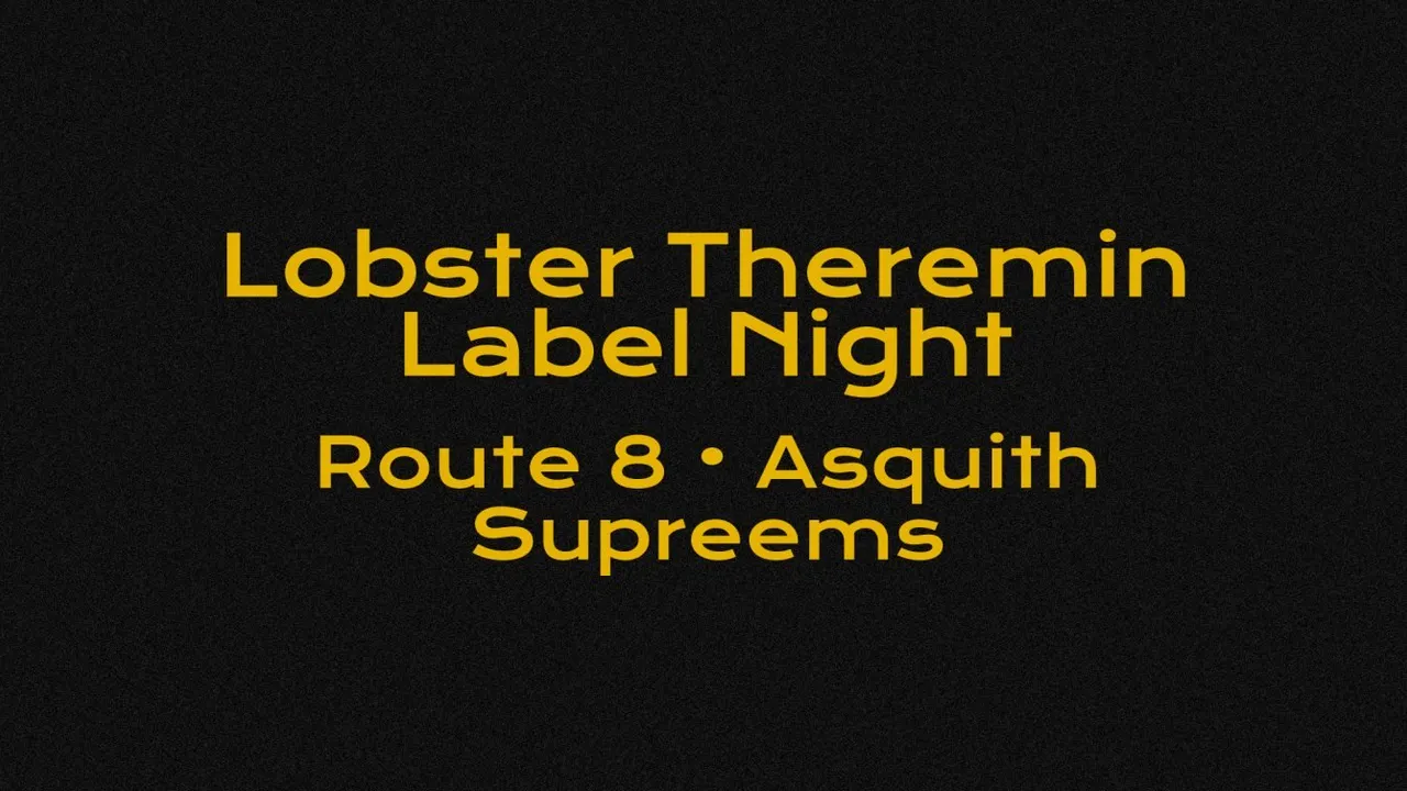 Lobster Theremin Label Night • Route 8, Asquith, Supreems