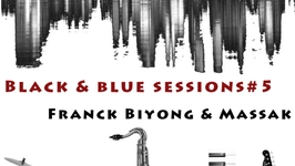 Black and Blue Sessions #5 : Franck Biyong and Mas