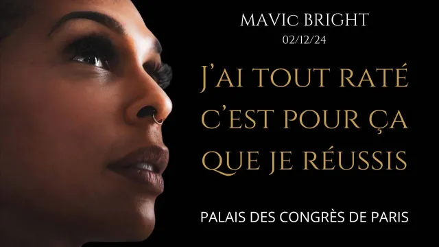"J'ai tout essayé c'est pour ça que je réussis" par Mavic Bright