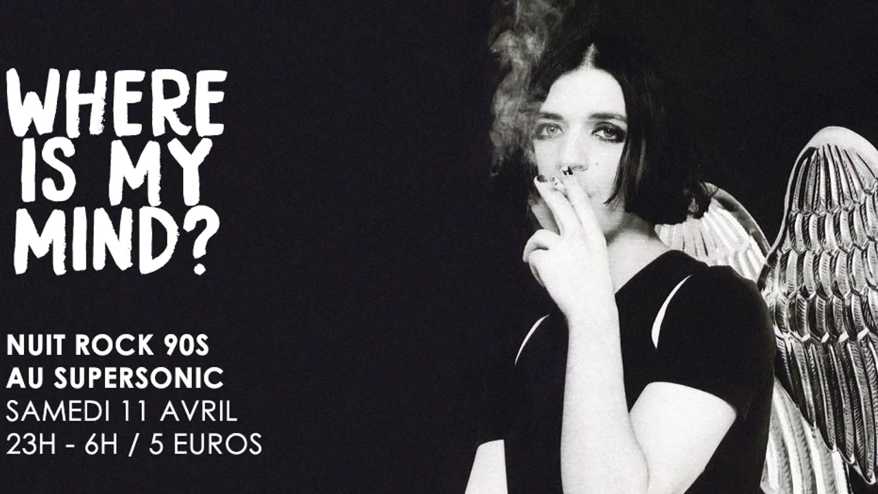 Where is My Mind? / Nuit Rock 90s au Supersonic