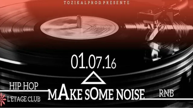MAK SOME NOISE