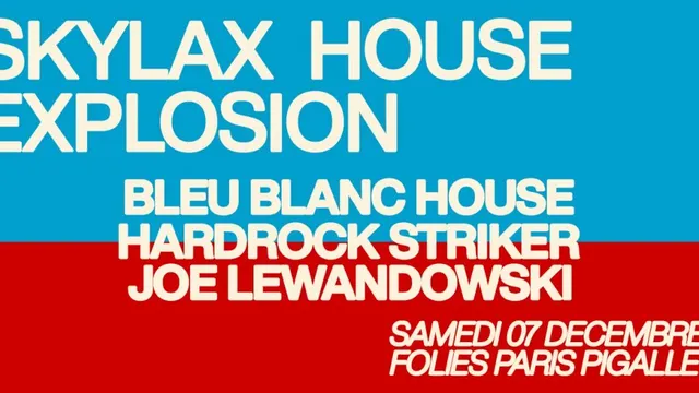 Skylax w/ Bleu Blanc House, Hardrock Striker & Joe Lewandowski