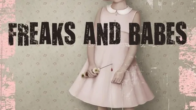 FREAKS AND BABES