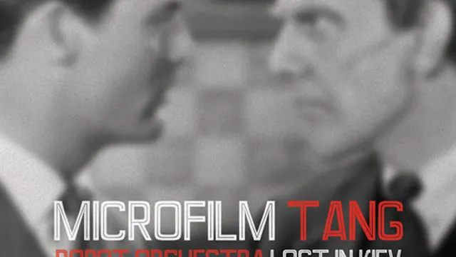 Microfilm + Tang + Robot Orchestra + Lost in Kiev