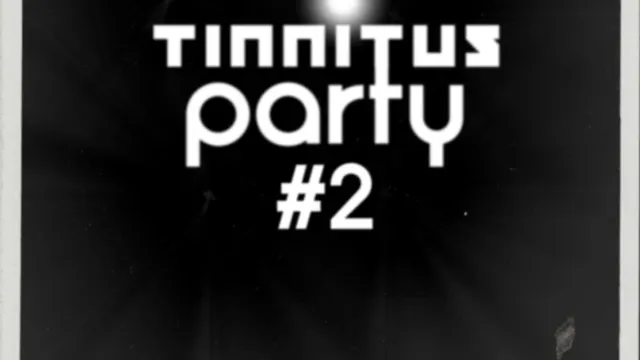 Tinnitus party #2