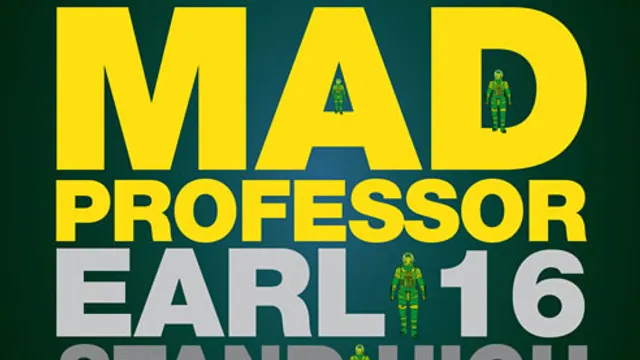Mad Professor + Earl 16 + Stand High (pupa Jim/mc