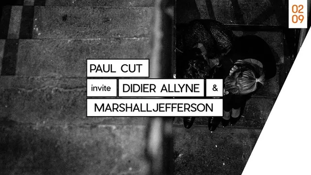 Paul Cut invite Marshall Jefferson & Didier Allyne