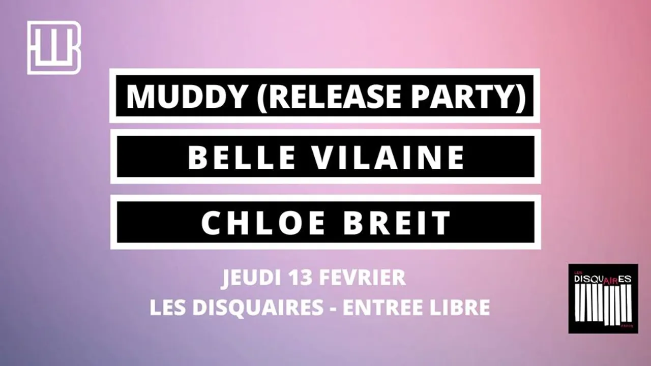 Muddy x Belle Vilaine x Chloé Breit // Les Disquaires (FREE)