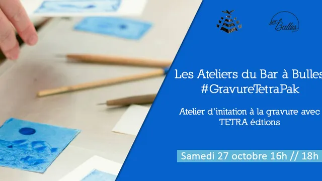 Les Ateliers du Bar à Bulles #GravureTetraPak