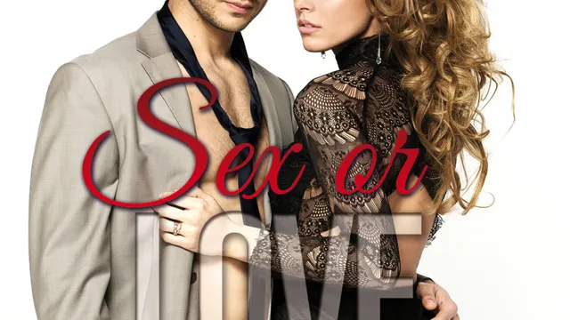 SEX OR LOVE