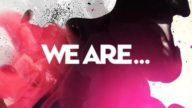 We Are ...