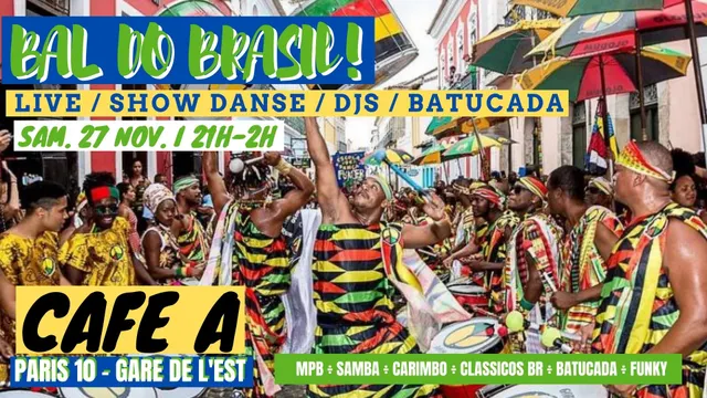 Bal do Brasil ! Soirée samba, forro, axé, MPB, carimbo & baile funk w/ Live, Batucada, DJs & Danse