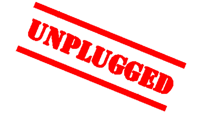 JUST UNPLUGGED !