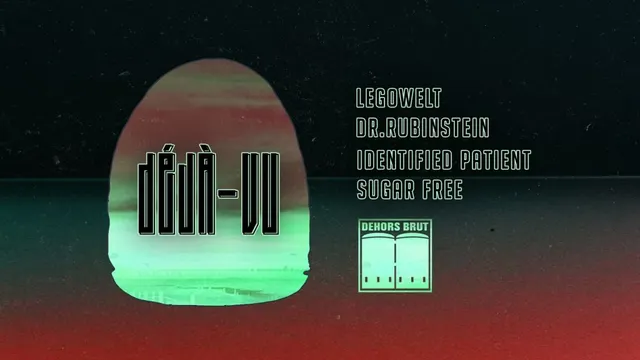 Dehors Brut x Déjà Vu: Legowelt, Dr.Rubinstein, Identified Patient, Sugar Free