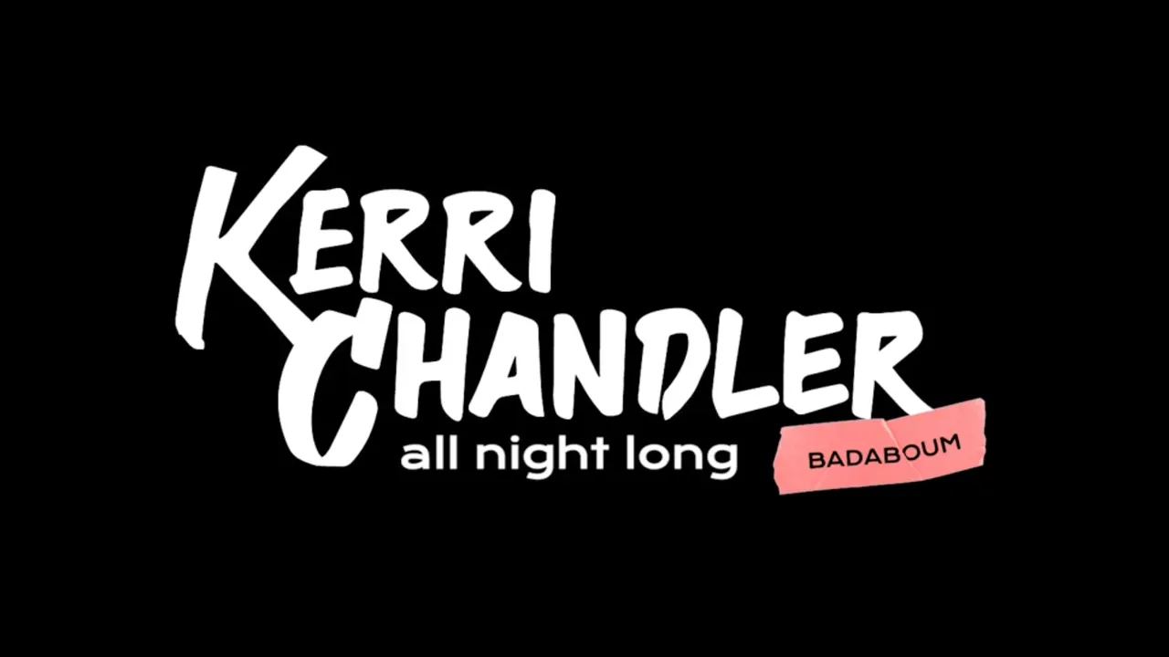 Badaboum Club : Kerri Chandler - All Night Long