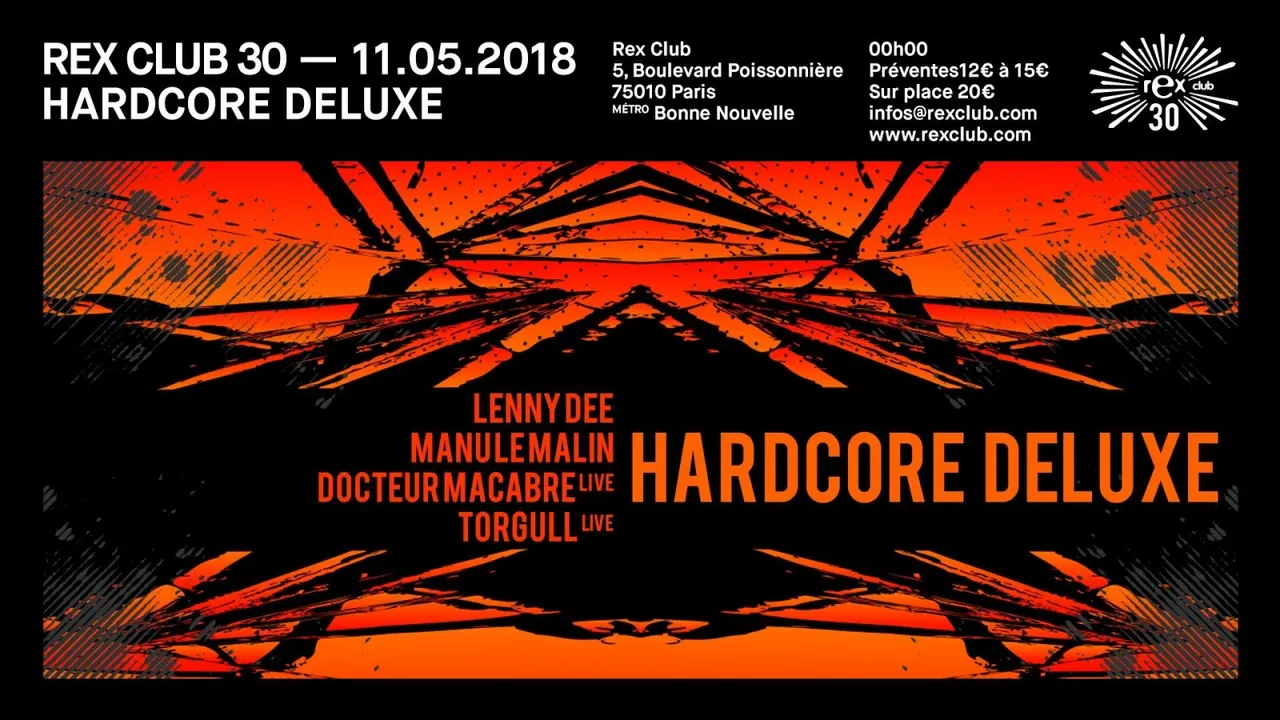 Rex Club 30 presente Hardcore Deluxe: Manu Le Malin Lenny Dee DR Macabre Live Torgull Live