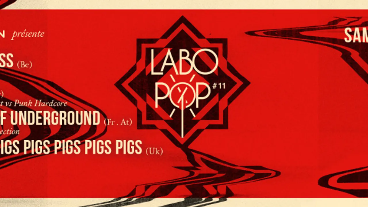LABO POP #11 : COCAINE PISS + NOYADES + LE VILLEJUIF UNDERGROUND + PIGS PIGS PIGS