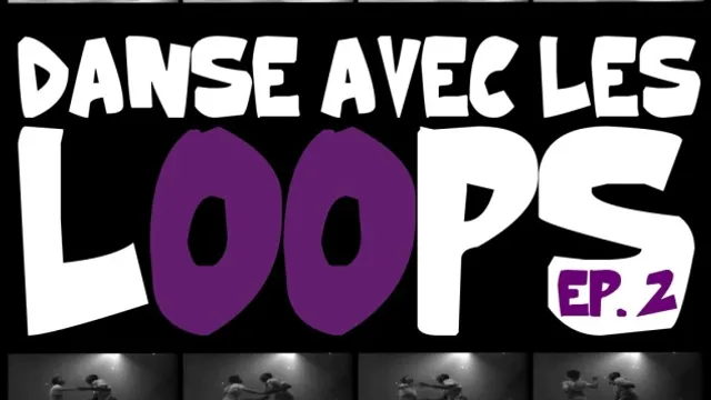 Danse Avec Les Loops Ep.02