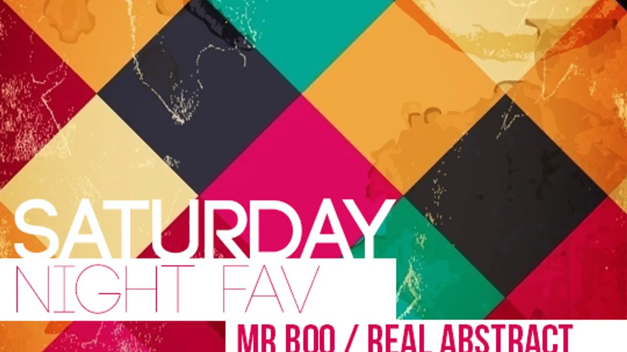 Saturday Night Fav: Mr Boo & Real Abstract