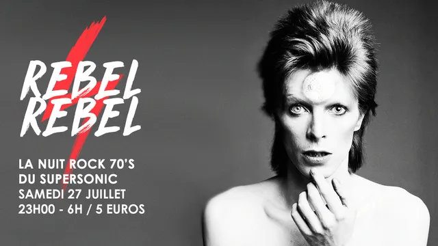 Rebel Rebel / La Nuit Rock 70's du Supersonic