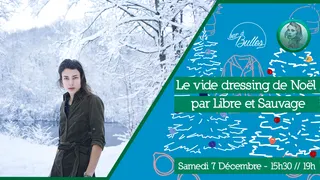 Le vide dressing de Noël par Libre et Sauvage