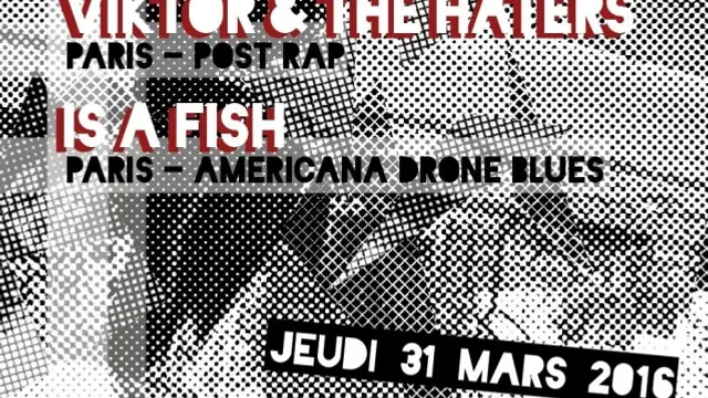 Année Zéro + Viktor & The Haters + Is A Fish