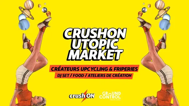 CrushON Utopic Market - Upcycling & Vintage au Ground Control