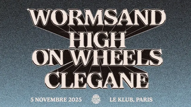 WORMSAND, HIGH ON WHEELS et CLEGANE