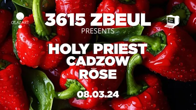 3615 ZBEUL X GLAZART : HOLYPRIEST, CADZOW & ROSE