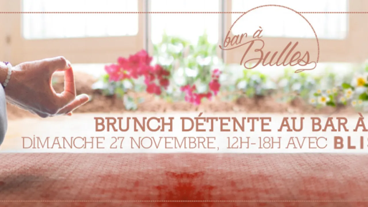 Brunch Détente avec Bliss You au Bar à Bulles