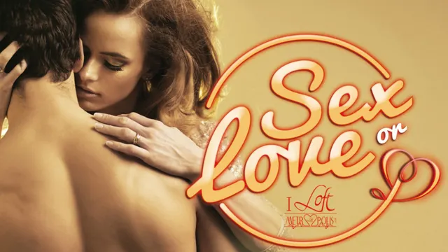 SEX OR LOVE