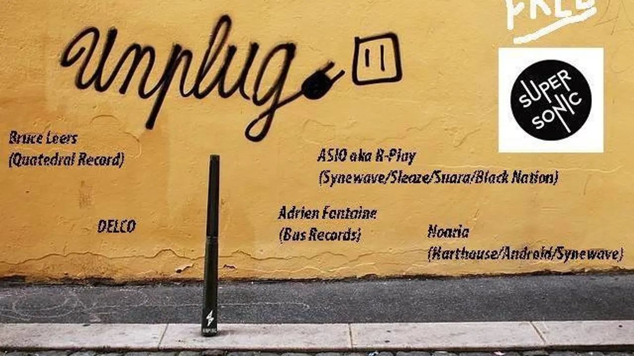 Unplug Party // ASIO • Noaria • Bruce Leers • DELCO • Adrien Fontaine