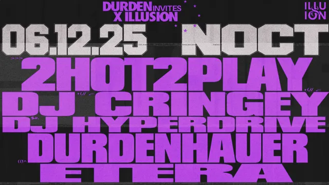 Durden Invites X ILLUSION