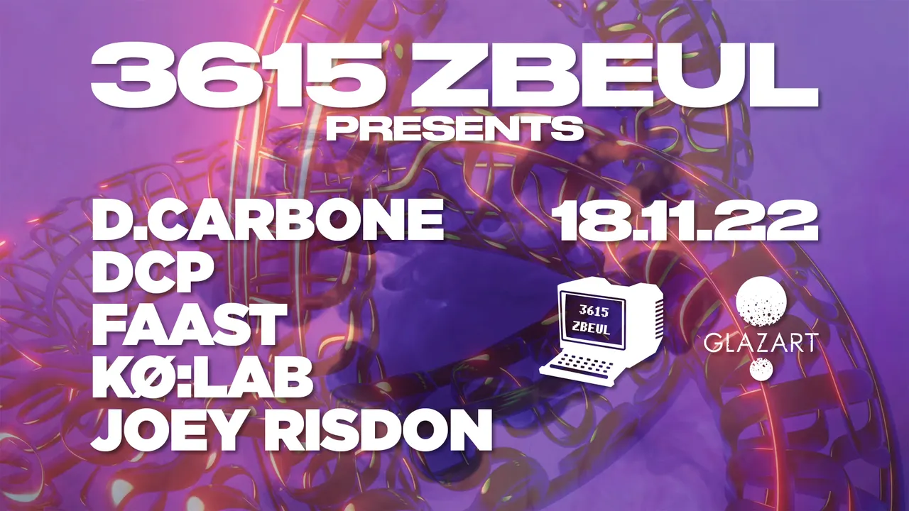 3615 ZBEUL : D. Carbone - DCP - FAAST - Joey Ridson - Kø:Lab