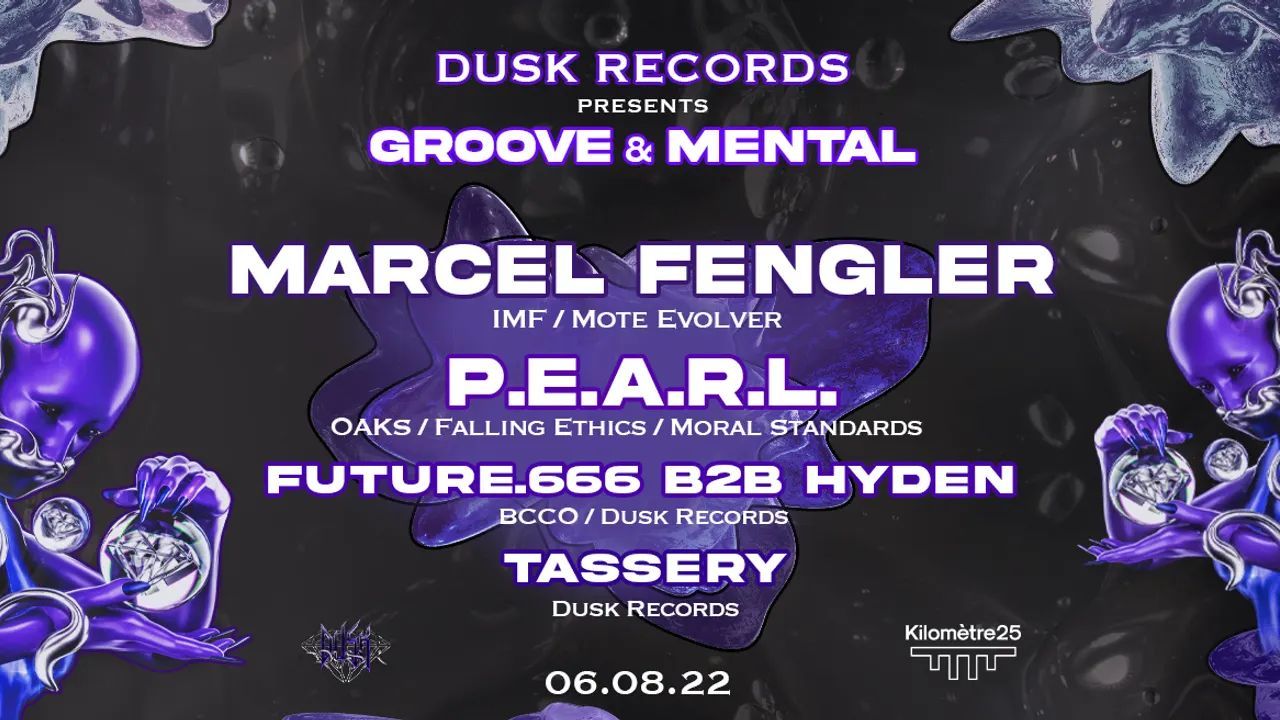 DUSK & KILOMÈTRE25 PRESENT : GROOVE & MENTAL W/ Marcel Fengler, P.E.A.R.L and more