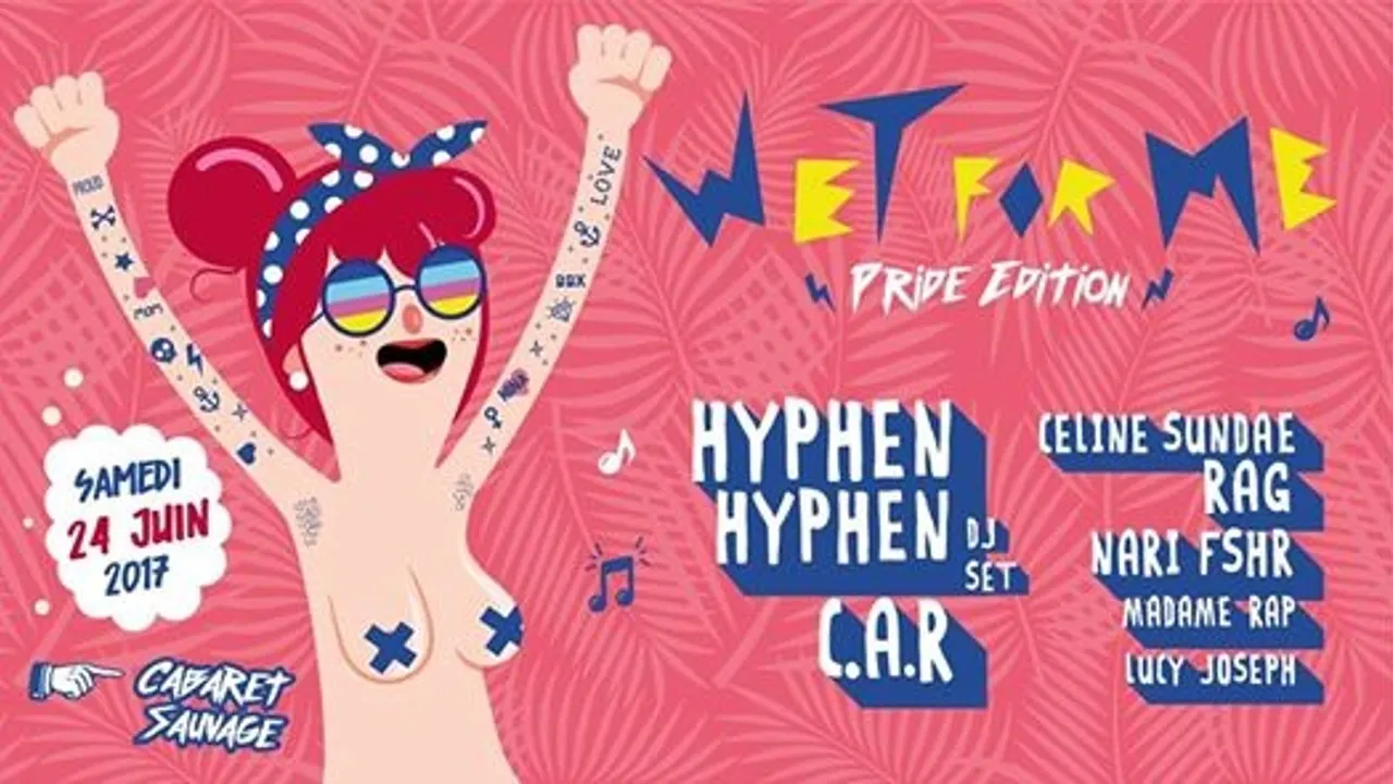 WET FOR ME – PARIS PRIDE EDITION !