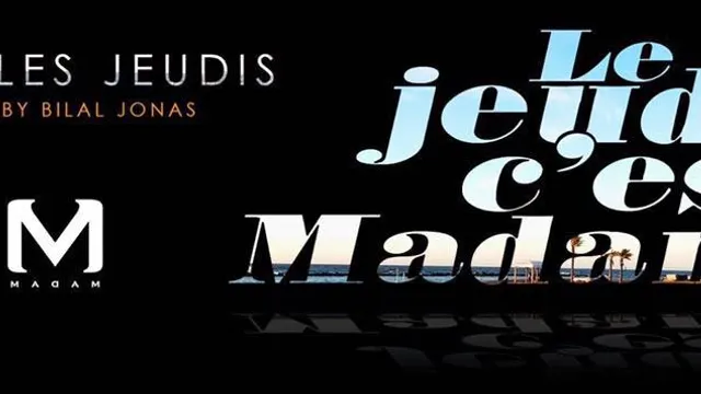 Jeudi c'est MadaM